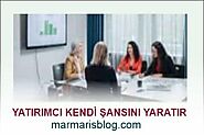 Kendi Şansınızı Yaratın | Marmaris Blog