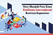 Benefits of Setting Up an International Business in Sharjah Free Zone