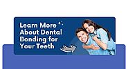 Learn More About Dental Bonding for Your Teeth