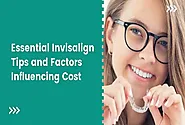 Essential Invisalign Tips and Factors Influencing Cost - Trendy Blog24