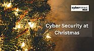 Cyber Security at Christmas: Protect Yourself from Attacks
