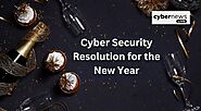New Year’s Cyber Security Resolution: Improve Your Online Safety