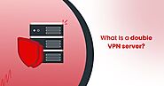 Symlex VPN | What is Double VPN and When Should You Use It?