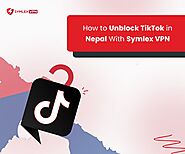 Symlex VPN | How to Unblock TikTok In Nepal with Symlex VPN