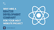 Why Hire a ReactJS Development Company for Your Next Website Project