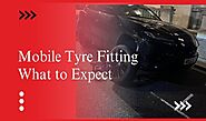 Mobile Tyre Fitting: What to Expect - Daily Tech Times