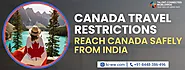 Canada Travel Restrictions: Reach Canada Safely from India