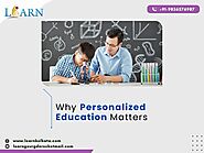 Why Personalized Education Matters