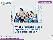 What Credentials and Experience Should A Good Tutor Have?