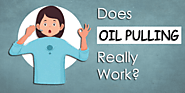 Website at https://newspaperhunt.com/today/does-oil-pulling-really-work/