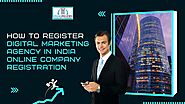 How to Register Digital Marketing Agency in India: Online Company Registration - Legal Pillers
