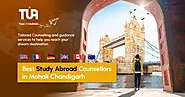 Best Study Abroad Consultants in Mohali/Chandigarh, Top Uni Admit