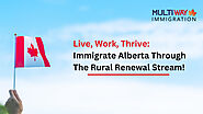 Embark on a New Journey: Move to Alberta with the Rural Renewal Stream!