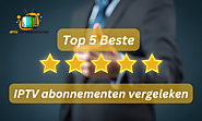 Top 5 beste IPTV abonnementen vergeleken