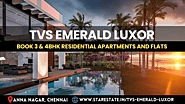 TVS Emerald Luxor | Your Gateway To 3 & 4 BHK Apartments in Chennai
