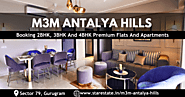 M3M Antalya Hills Sector 79 Gurgaon, 2BHK & 3BHK Apartments