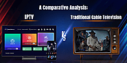 A Comparative Analysis: IPTV Versus Traditional Cable Television Services in Today’s Era