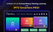 Experience the ultimate viewing journey: immerse yourself in IPTV Smarters Pro