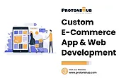eCommerce App Development Company in USA | Protonshub Technologies