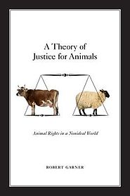 A Theory of Justice for Animals: Animal Rights in a Nonideal World