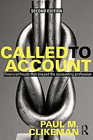 Called to Account: Financial Frauds that Shaped the Accounting Profession