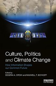 Culture, Politics and Climate Change: How Information Shapes Our Common Future
