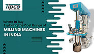 Where to Buy: Exploring the Cost Range of Milling Machines in India