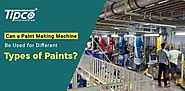 Can a Paint Making Machine Be Used for Different Types of Paints?