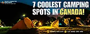 7 COOLEST Camping Spots in Canada!