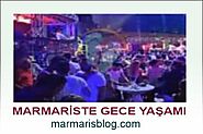 Marmariste Gece Hayatı | Marmaris Blog