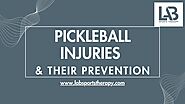 Preventing Pickleball Injuries & Treatment by LAB Sports Therapy