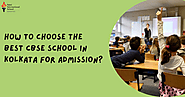 What Are The Best CBSE Schools In Kolkata For Admission?