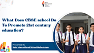 How Does CBSE School Promote 21st Century Education?