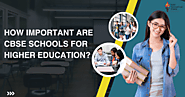 How Important Are CBSE Schools For Higher Education?