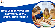 What Can CBSE Schools Do to Support Students Mental Health?