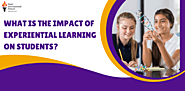How Does Experiential Learning Affect Students?
