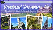 Die schönsten Städte, Sehenswürdigkeiten & Ausflugsziele in der Schwäbischen Alb