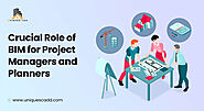 Crucial Role of BIM for Project Managers and Planners