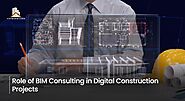 Role of BIM Consulting in Digital Construction Projects