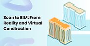 Scan to BIM: From Reality and Virtual Construction