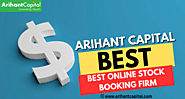 Arihant Capital - Best Online Stock Booking Firm .