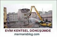 Evim Kentsel Dönüşüme Girdi | Marmaris Blog