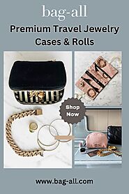 Explore Bag-all's Premium Travel Jewelry Cases and Rolls