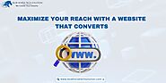 Maximize Your Reach with a Website That Converts