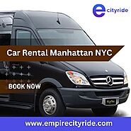 Discover the Island with Car Rental in Manhattan NYC – Empire City Ride Transportation