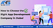 How to Choose the Right App Development Company in Dubai