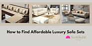How to Find Affordable Luxury Sofa Sets