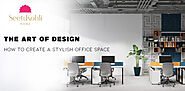 The Art of Design: How to Create a Stylish Office Space