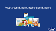 Wrap-Around Label vs. Double-Sided Labeling: The Ultimate Guide for Savvy Businesses - Tilak Polypack