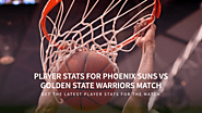 Phoenix Suns Vs Golden State Warriors Match Player Stats